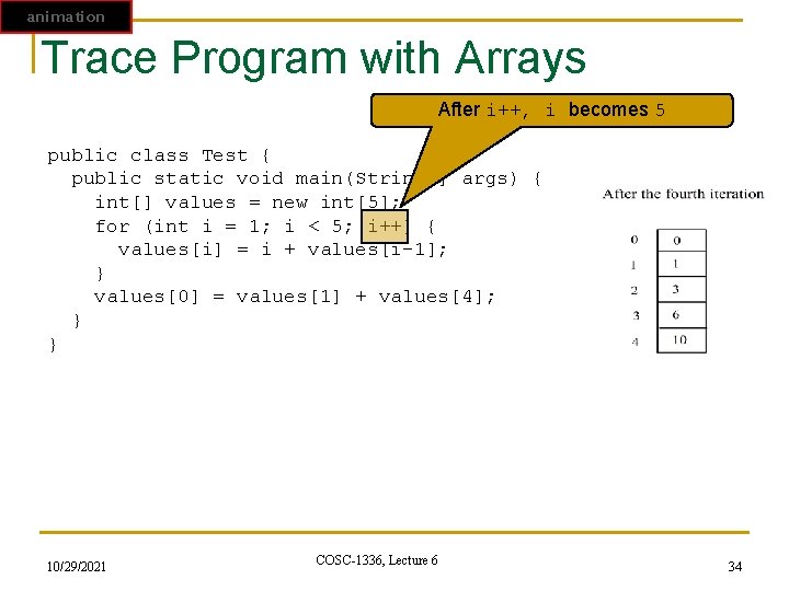 animation Trace Program with Arrays After i++, i becomes 5 public class Test {