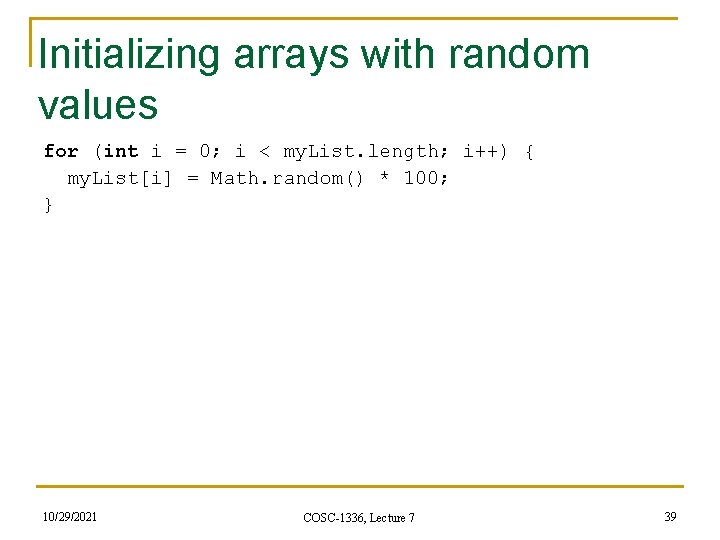 Initializing arrays with random values for (int i = 0; i < my. List.