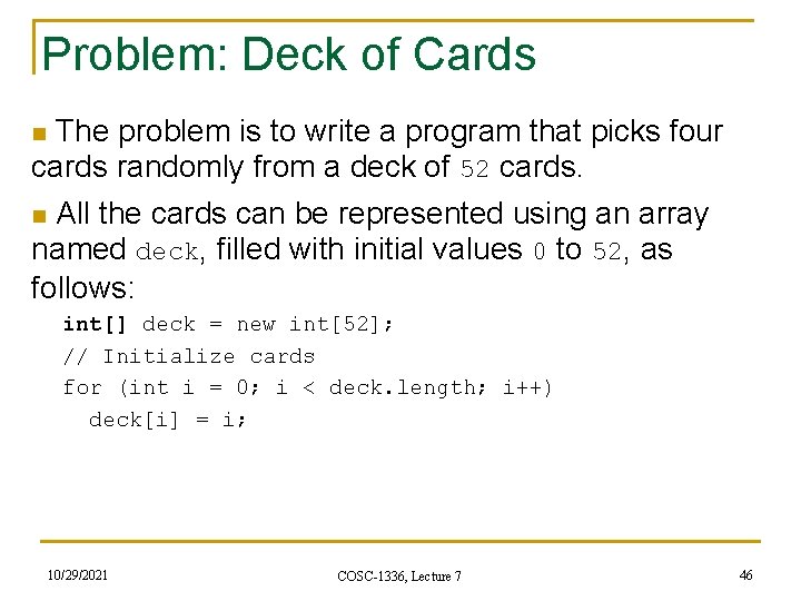 Problem: Deck of Cards The problem is to write a program that picks four