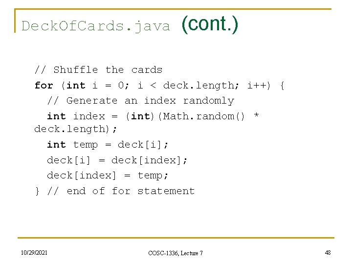 Deck. Of. Cards. java (cont. ) // Shuffle the cards for (int i =