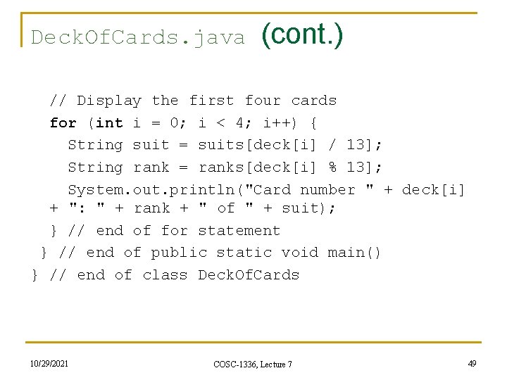 Deck. Of. Cards. java (cont. ) // Display the first four cards for (int