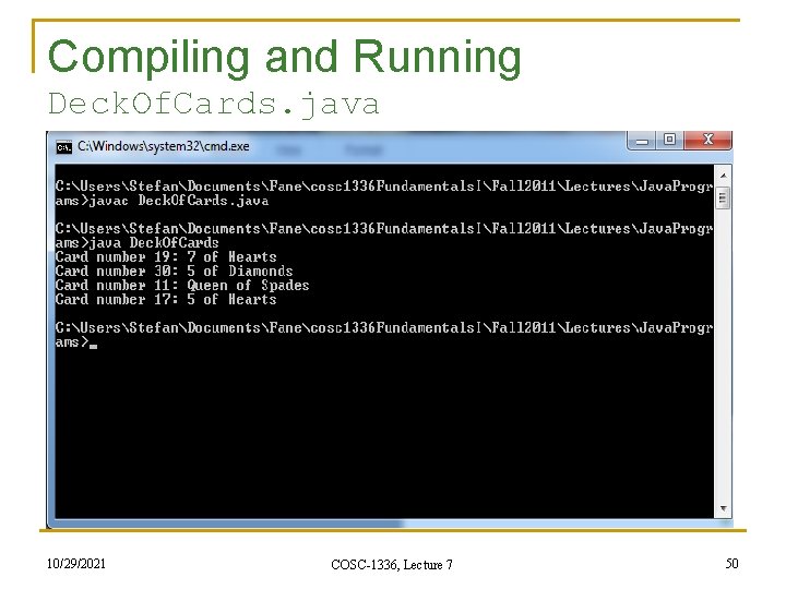 Compiling and Running Deck. Of. Cards. java 10/29/2021 COSC-1336, Lecture 7 50 