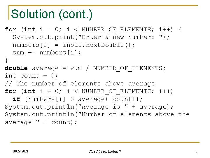 Solution (cont. ) for (int i = 0; i < NUMBER_OF_ELEMENTS; i++) { System.