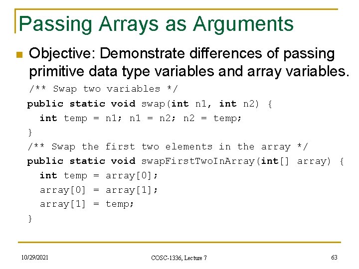 Passing Arrays as Arguments n Objective: Demonstrate differences of passing primitive data type variables