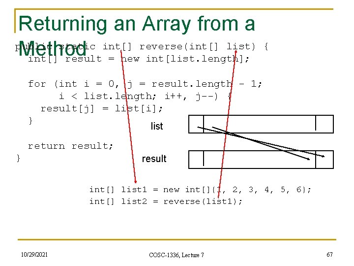 Returning an Array from a public static int[] reverse(int[] list) Method int[] result =