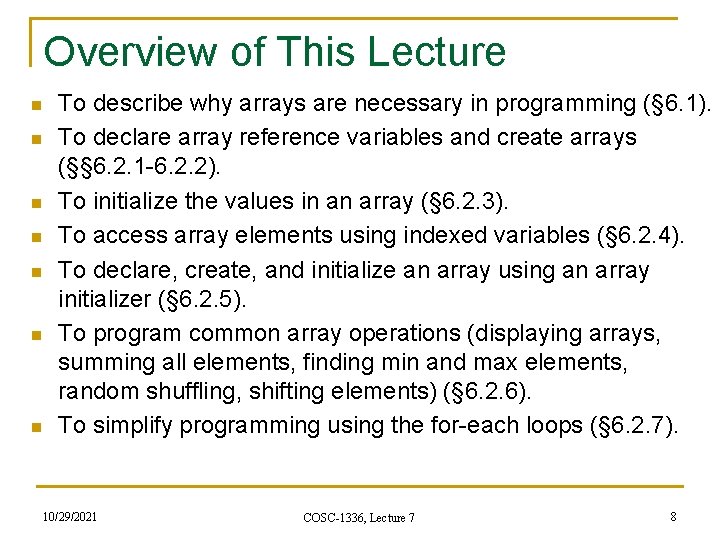 Overview of This Lecture n n n n To describe why arrays are necessary