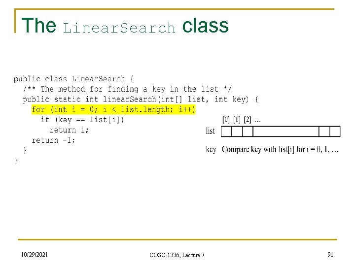 The Linear. Search class 10/29/2021 COSC-1336, Lecture 7 91 