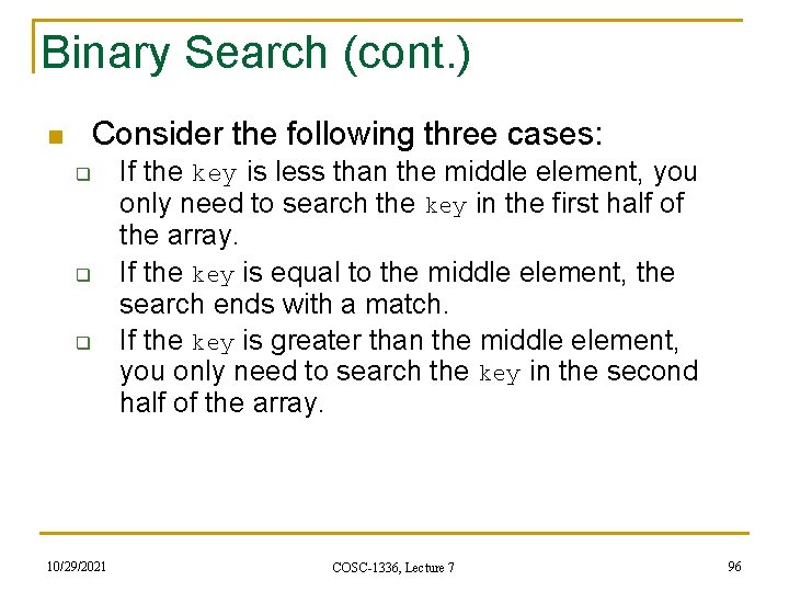 Binary Search (cont. ) Consider the following three cases: n q q q 10/29/2021