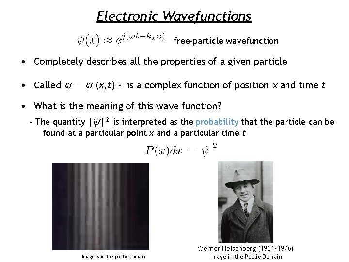 Electronic Wavefunctions free-particle wavefunction • Completely describes all the properties of a given particle