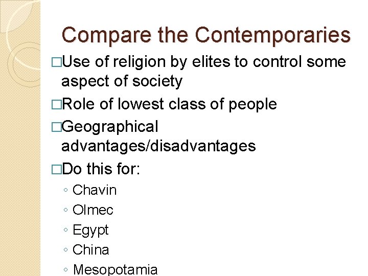 Compare the Contemporaries �Use of religion by elites to control some aspect of society