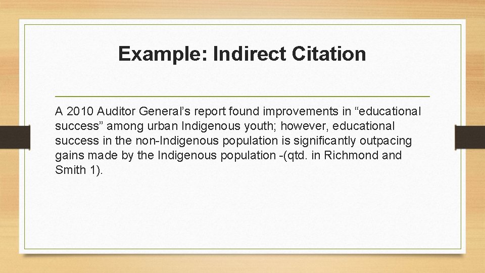 Example: Indirect Citation A 2010 Auditor General’s report found improvements in “educational success” among