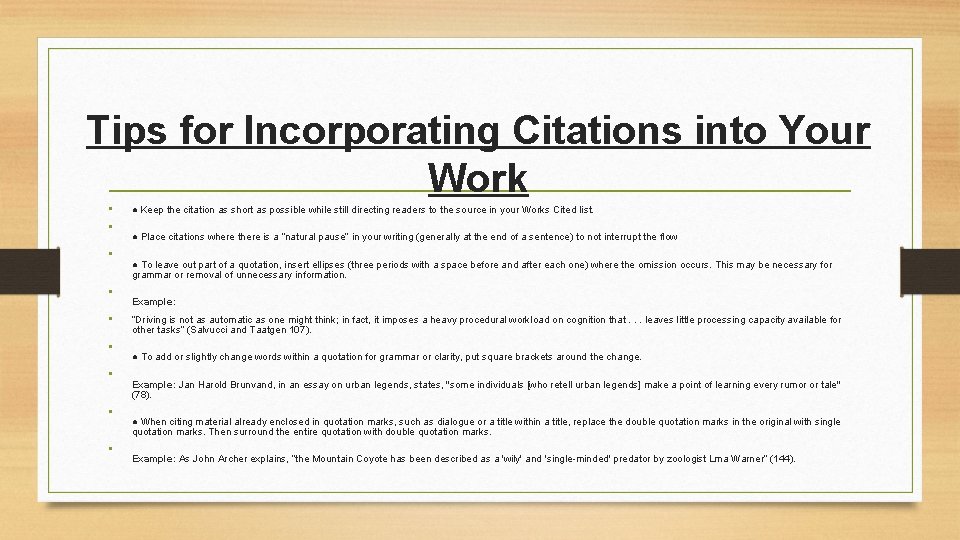 Tips for Incorporating Citations into Your Work • • • ● Keep the citation