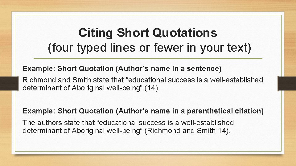 Citing Short Quotations (four typed lines or fewer in your text) Example: Short Quotation