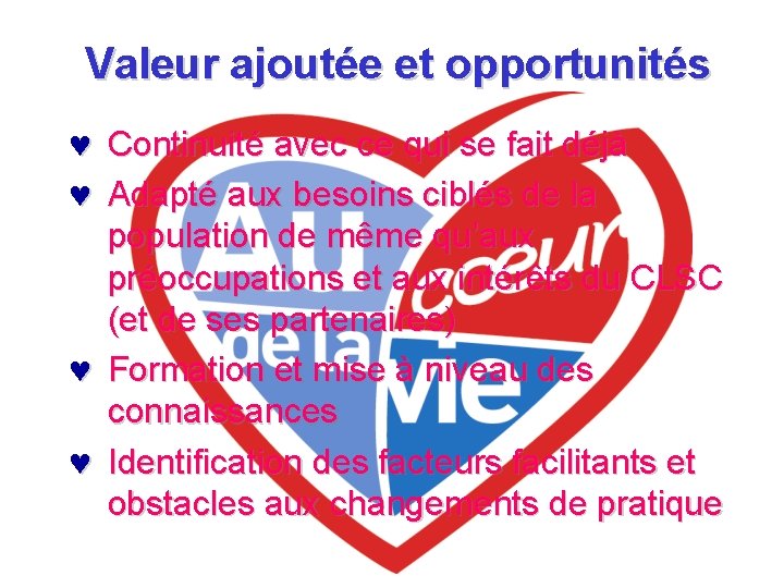 Valeur ajoutée et opportunités © Continuité avec ce qui se fait déjà © Adapté