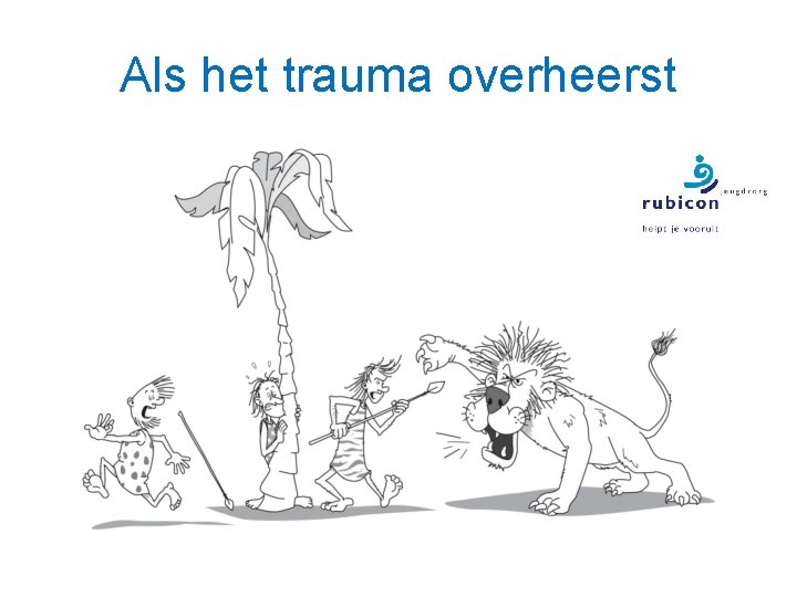 Als het trauma overheerst 