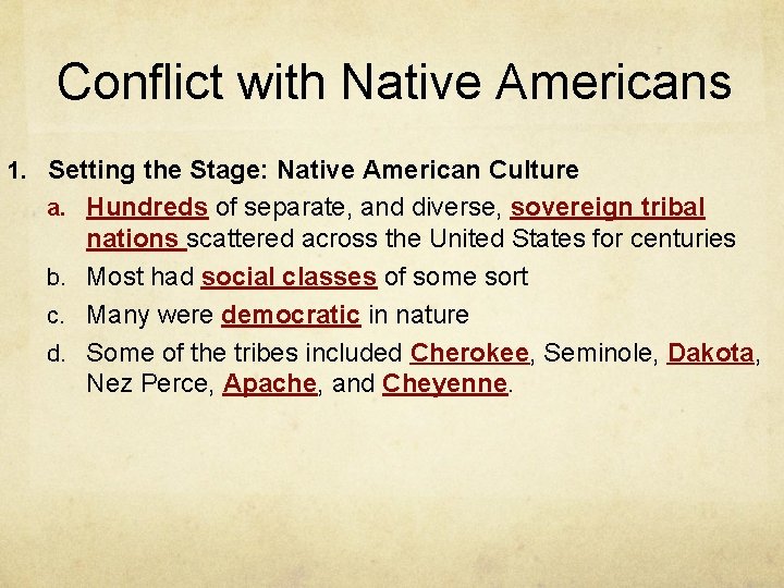 Conflict with Native Americans 1. Setting the Stage: Native American Culture a. Hundreds of