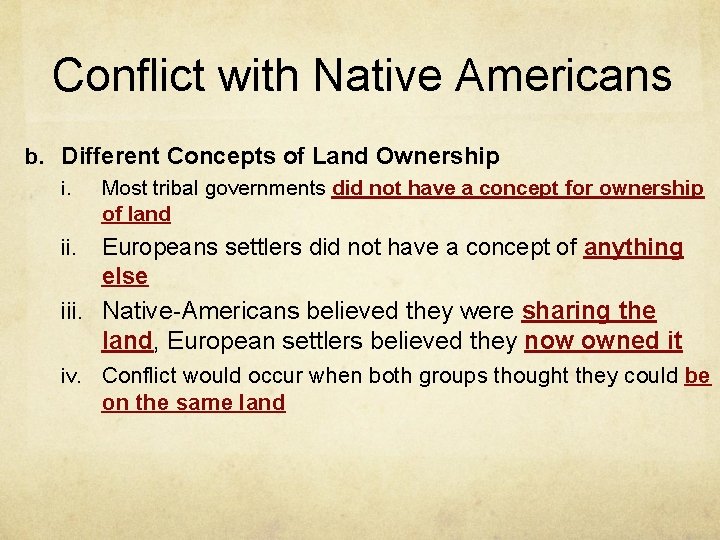 Conflict with Native Americans b. Different Concepts of Land Ownership i. Most tribal governments