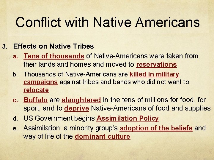 Conflict with Native Americans 3. Effects on Native Tribes a. Tens of thousands of