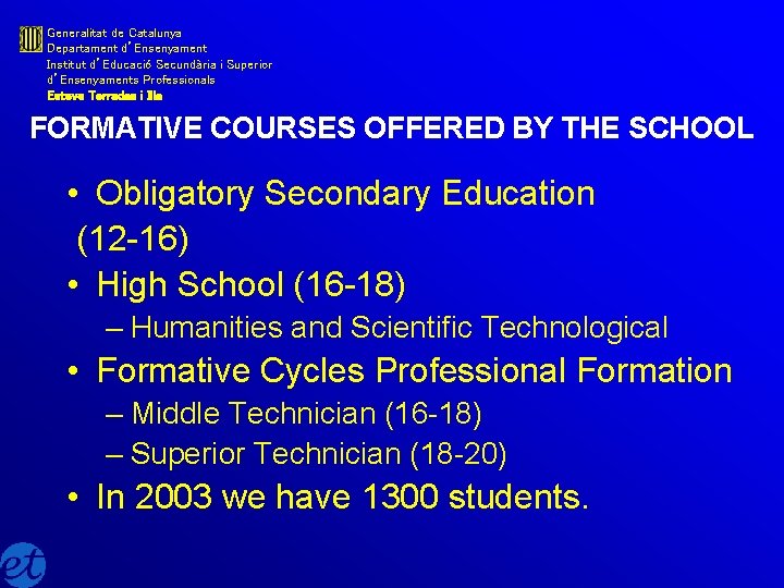 Generalitat de Catalunya Departament d’Ensenyament Institut d’Educació Secundària i Superior d’Ensenyaments Professionals Esteve Terradas