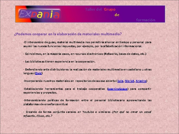 Taller del Grupo de formación ¿Podemos cooperar en la elaboración de materiales multimedia? -El