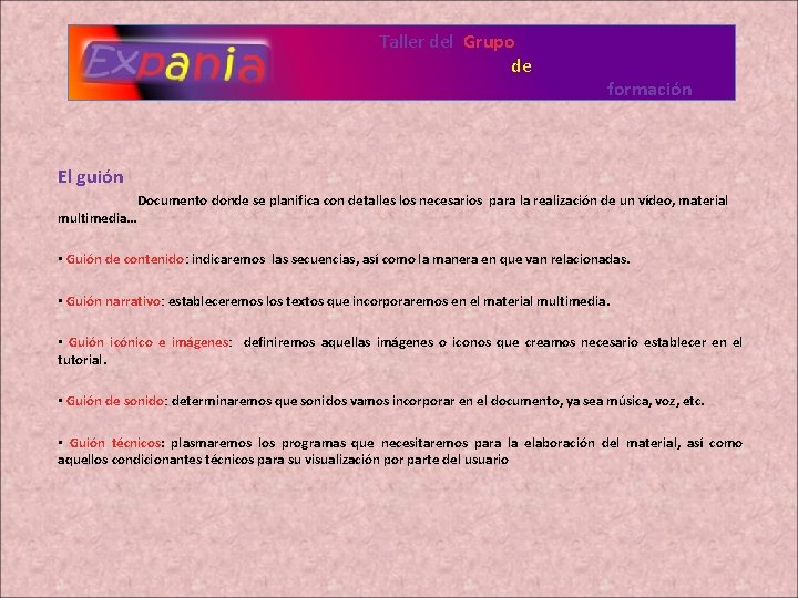 Taller del Grupo de formación El guión multimedia… Documento donde se planifica con detalles