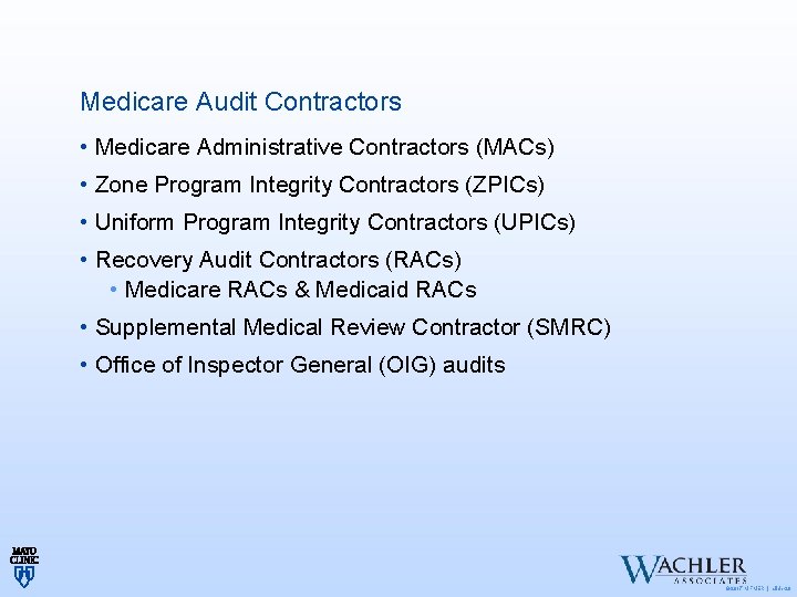 Medicare Audit Contractors • Medicare Administrative Contractors (MACs) • Zone Program Integrity Contractors (ZPICs)