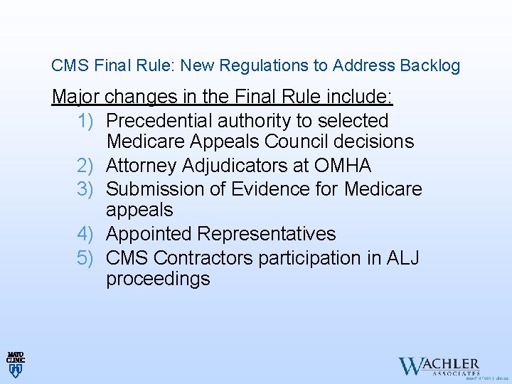 CMS Final Rule: New Regulations to Address Backlog Major changes in the Final Rule