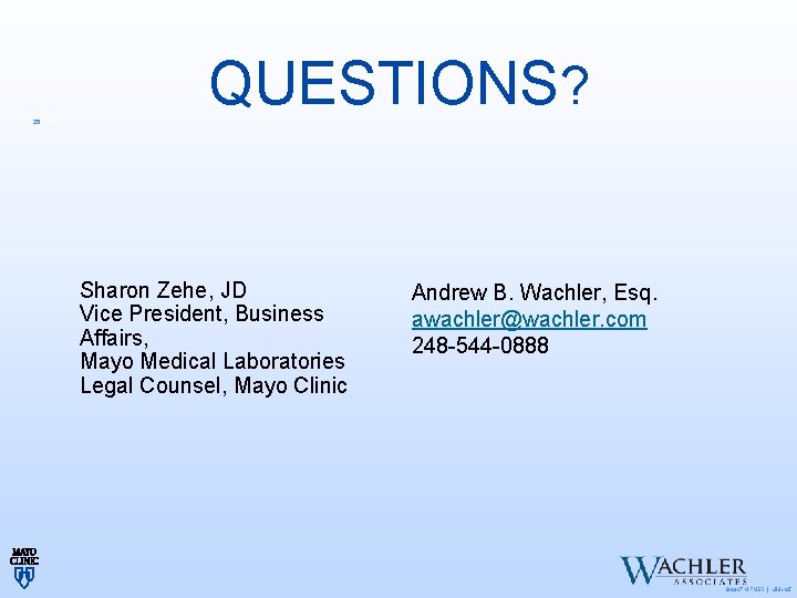 QUESTIONS? 25 Sharon Zehe, JD Vice President, Business Affairs, Mayo Medical Laboratories Legal Counsel,