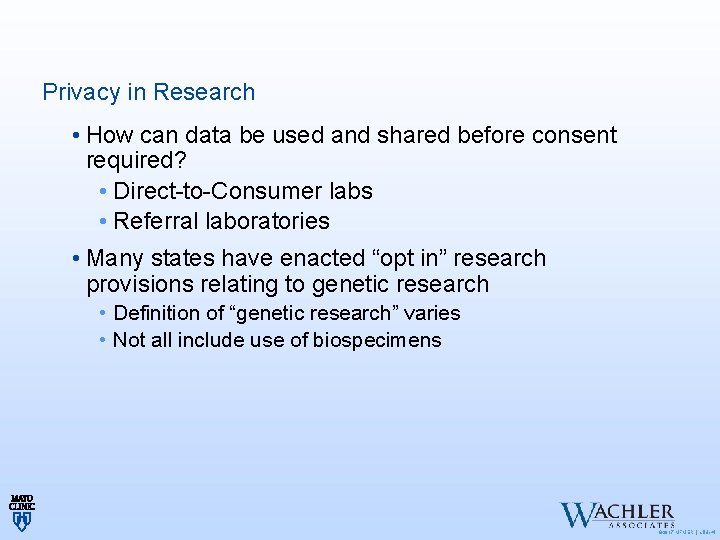 Privacy in Research • How can data be used and shared before consent required?