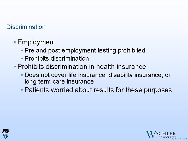 Discrimination • Employment • Pre and post employment testing prohibited • Prohibits discrimination in