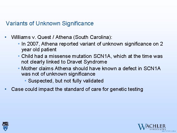 Variants of Unknown Significance • Williams v. Quest / Athena (South Carolina): • In