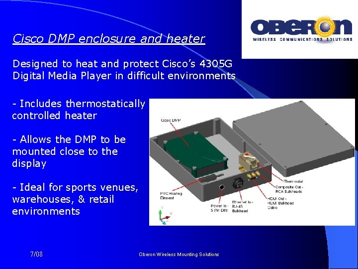 Cisco DMP enclosure and heater Designed to heat and protect Cisco’s 4305 G Digital