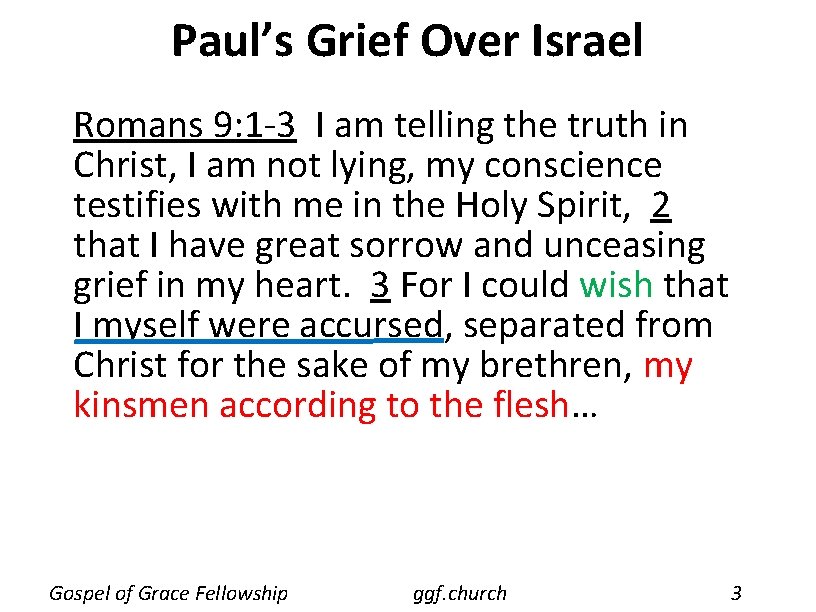 Paul’s Grief Over Israel Romans 9: 1 -3 I am telling the truth in