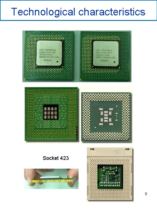 Technological characteristics Socket 423 9 