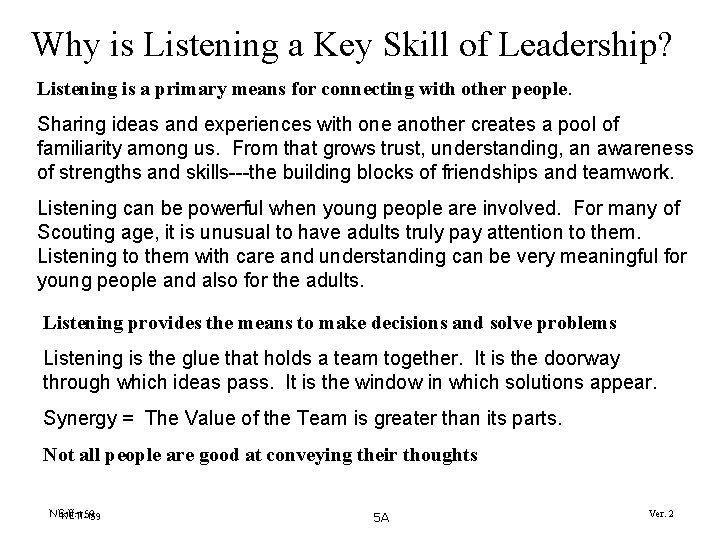 Why is Listening a Key Skill of Leadership? Listening is a primary means for