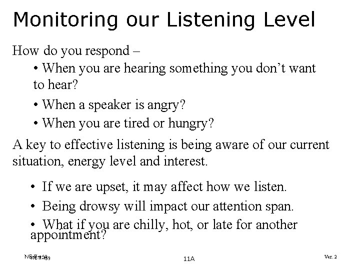 Monitoring our Listening Level How do you respond – • When you are hearing
