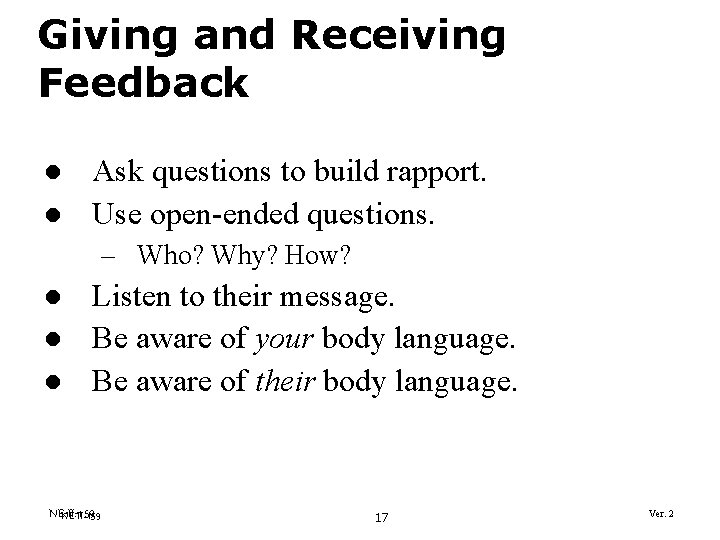 Giving and Receiving Feedback l l Ask questions to build rapport. Use open-ended questions.