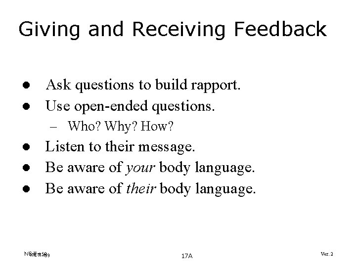 Giving and Receiving Feedback l l Ask questions to build rapport. Use open-ended questions.