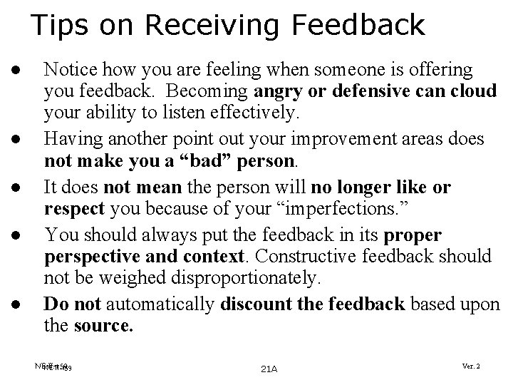 Tips on Receiving Feedback l l l Notice how you are feeling when someone