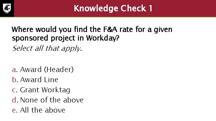 Knowledge Check 1 Where would you find the F&A rate for a given sponsored