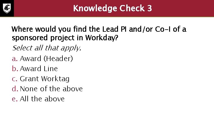 Knowledge Check 3 Where would you find the Lead PI and/or Co-I of a