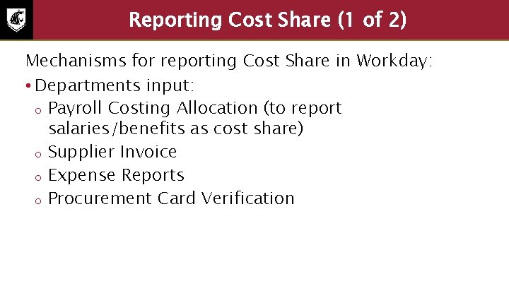 Reporting Cost Share (1 of 2) Mechanisms for reporting Cost Share in Workday: •