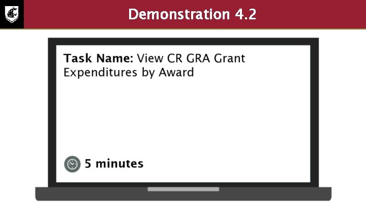 Demonstration 4. 2 • Task Name: View the report CR GRA Grant Expenditures by