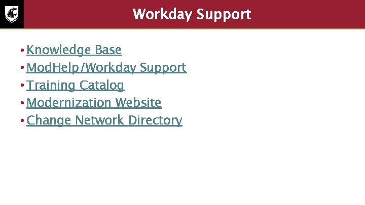 Workday Support • Knowledge Base • Mod. Help/Workday Support • Training Catalog • Modernization