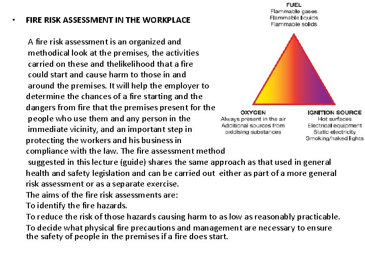  • FIRE RISK ASSESSMENT IN THE WORKPLACE A fire risk assessment is an