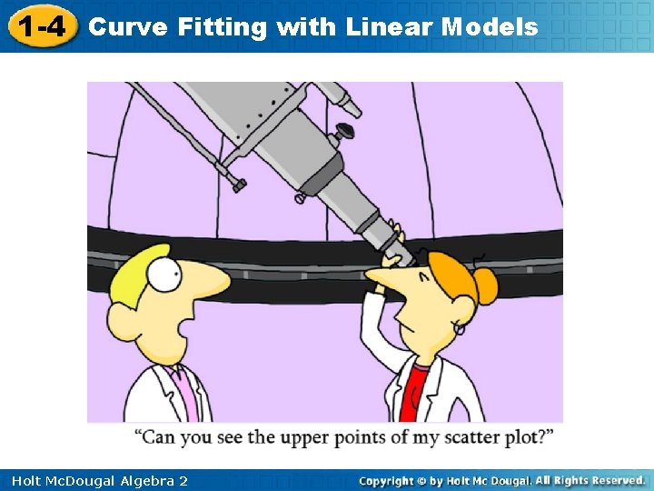 1 -4 Curve Fitting with Linear Models Holt Mc. Dougal Algebra 2 