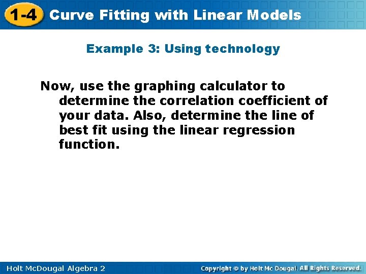 1 -4 Curve Fitting with Linear Models Example 3: Using technology Now, use the