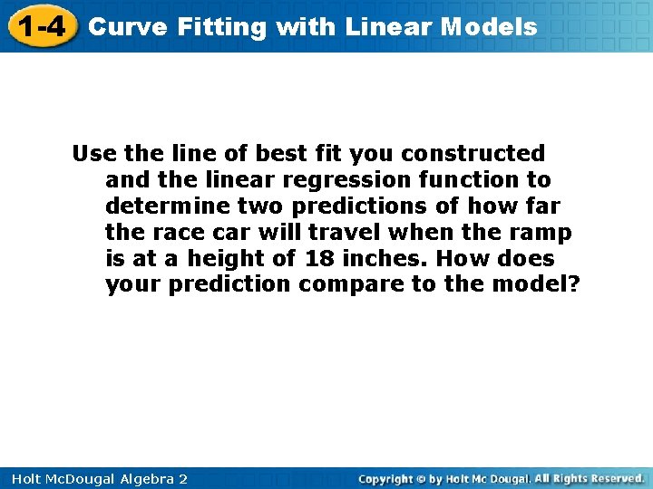 1 -4 Curve Fitting with Linear Models Use the line of best fit you