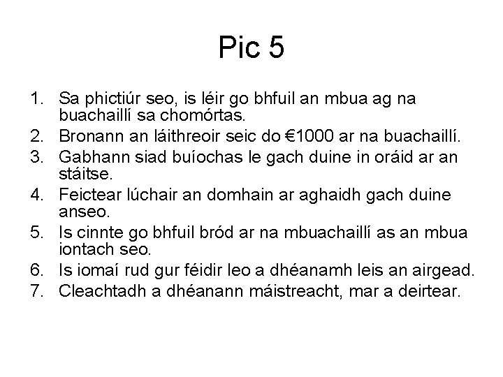 Pic 5 1. Sa phictiúr seo, is léir go bhfuil an mbua ag na