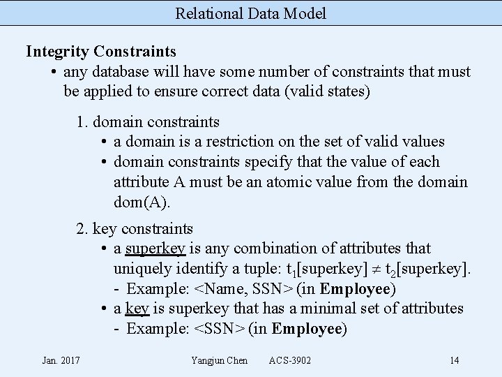 Relational Data Model Integrity Constraints • any database will have some number of constraints